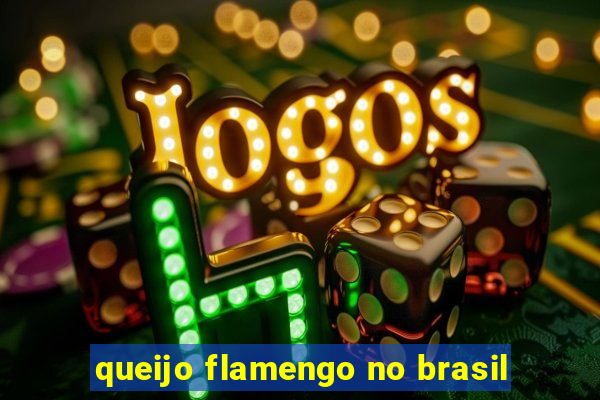 queijo flamengo no brasil